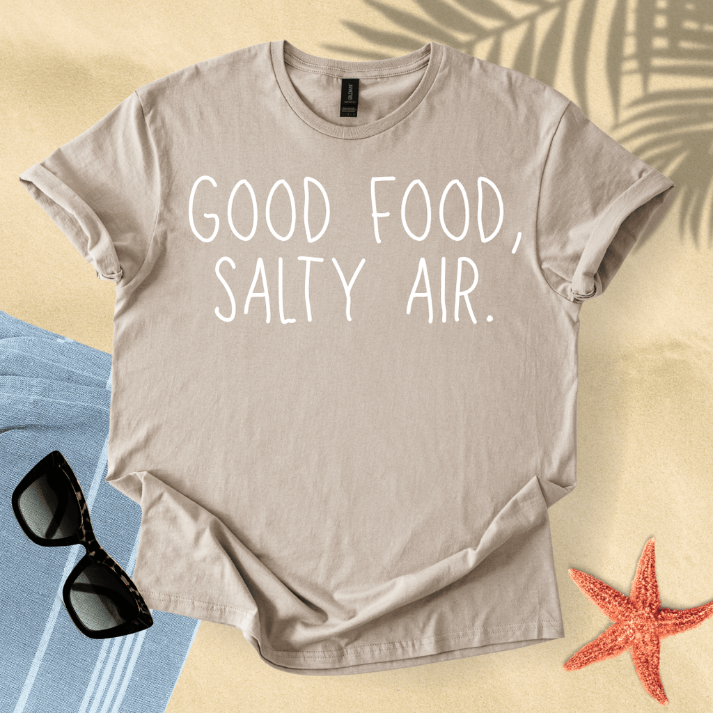 Good food, salty air T-shirt