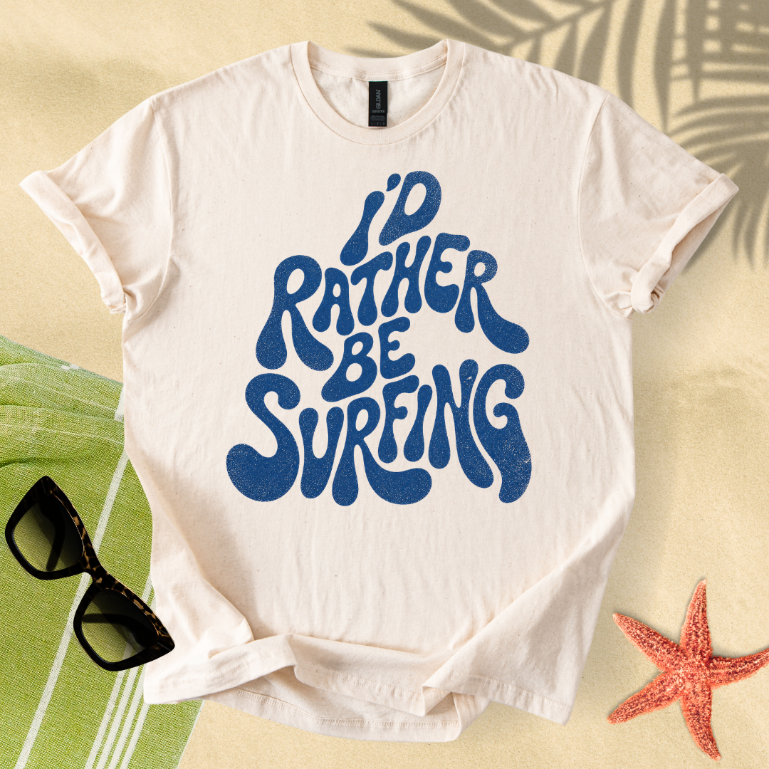 I'd rather be surfing T-Shirt