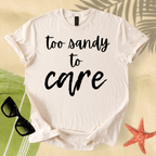 Too sandy to care T-Shirt