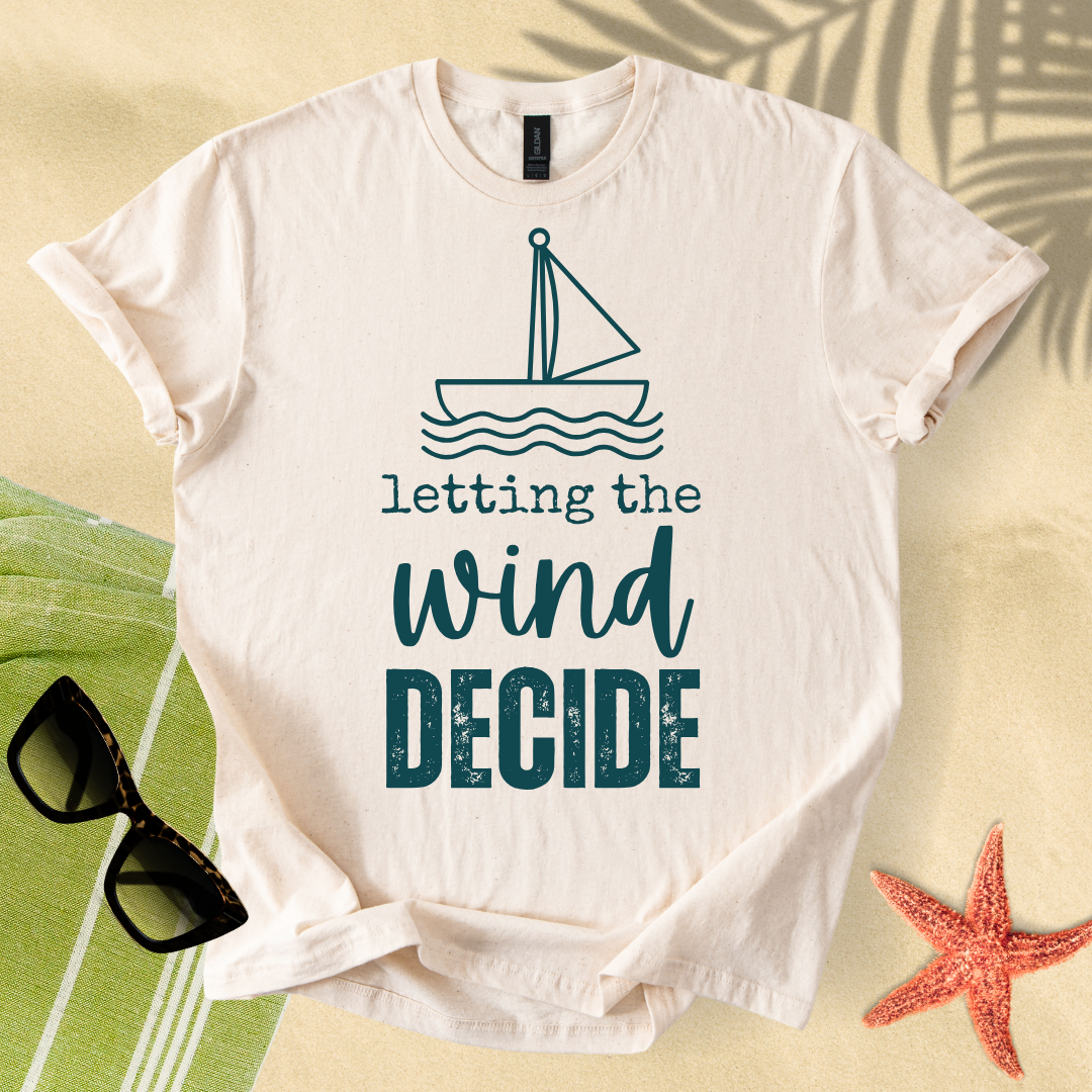 Letting the wind decide T-Shirt