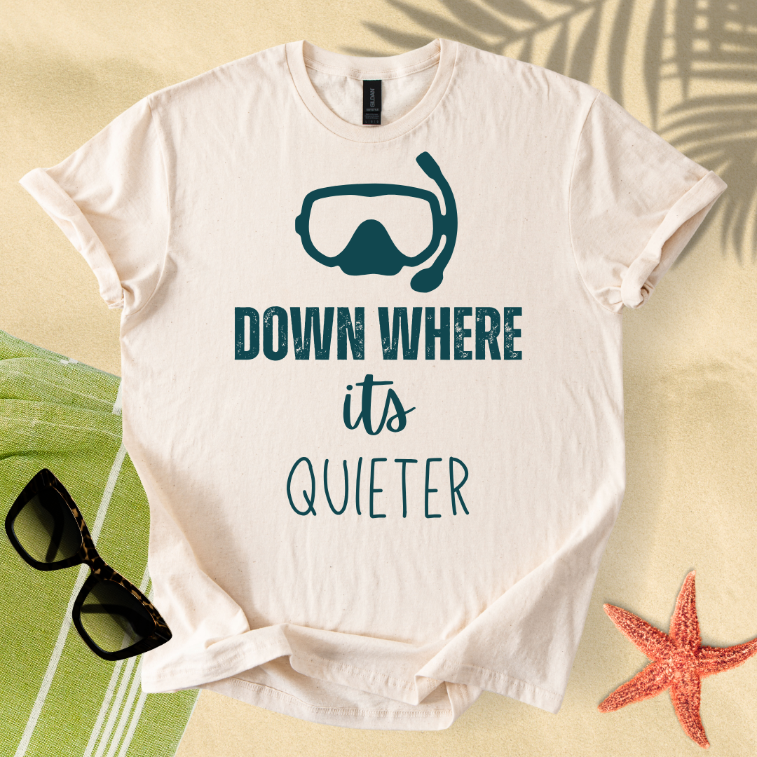Down where it's quieter T-Shirt