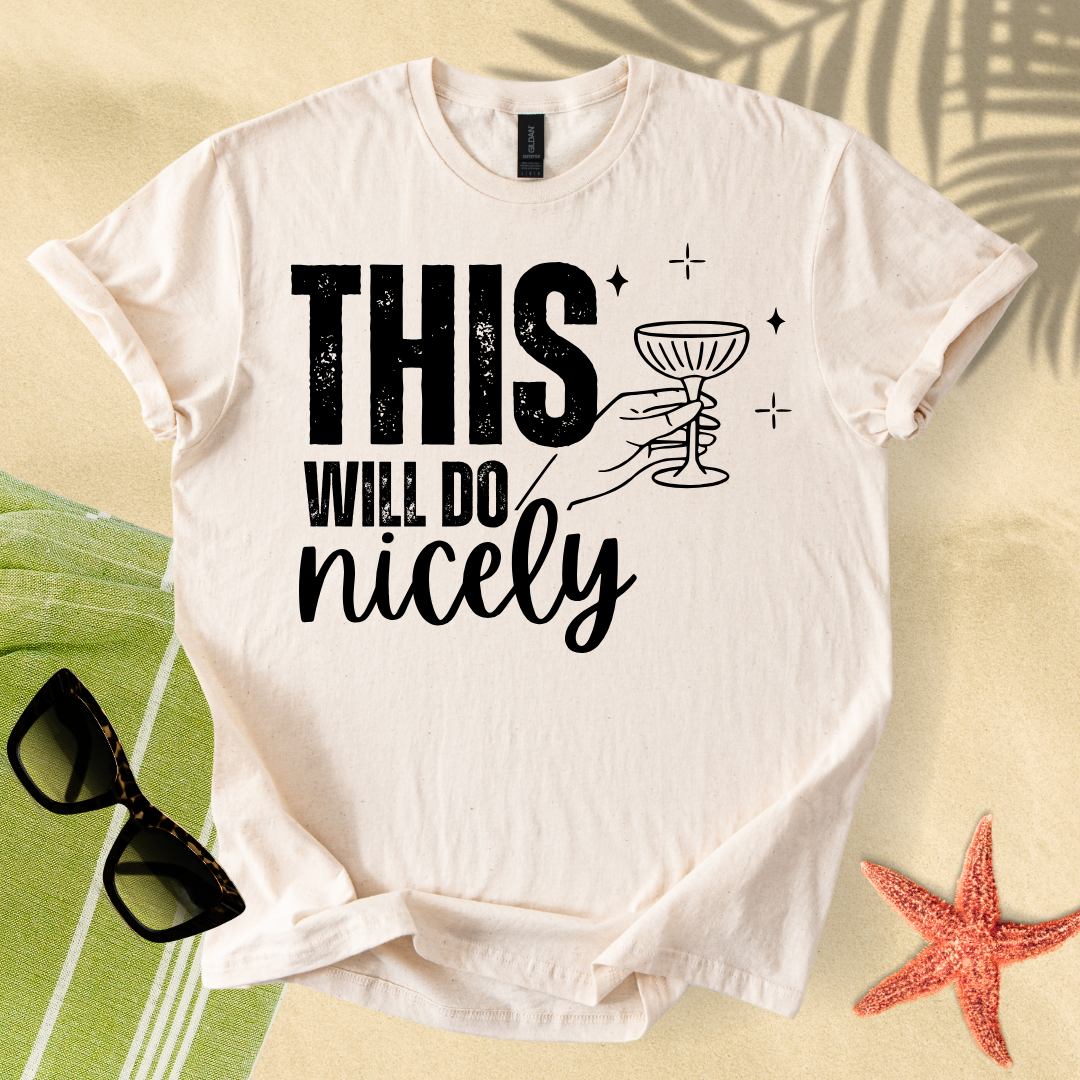 This will do nicely T-Shirt