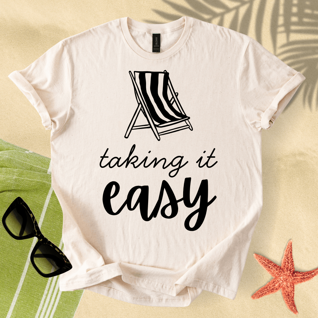 Taking it easy T-shirt