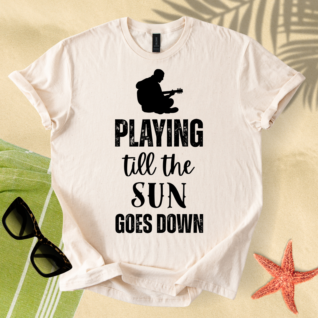 Playing till the sun goes down T-shirt