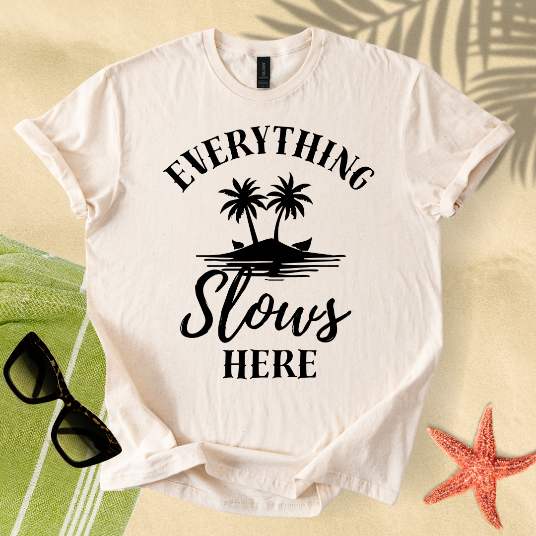 Everything slows here T-shirt
