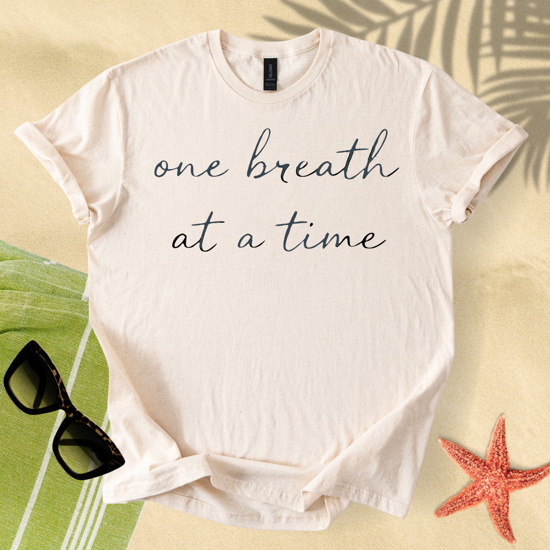 One breath at a time T-shirt