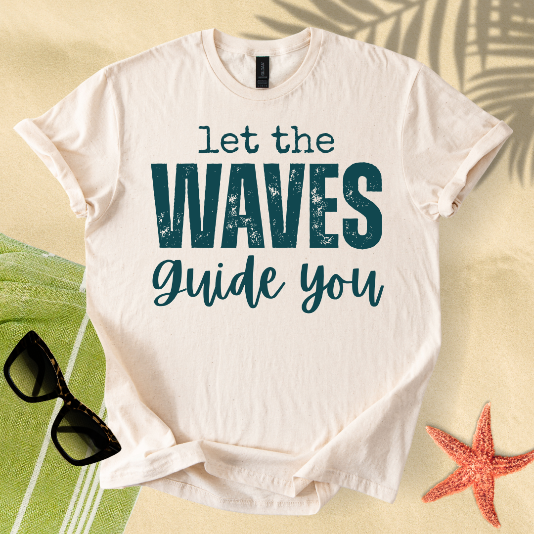 Let the waves guide you T-shirt