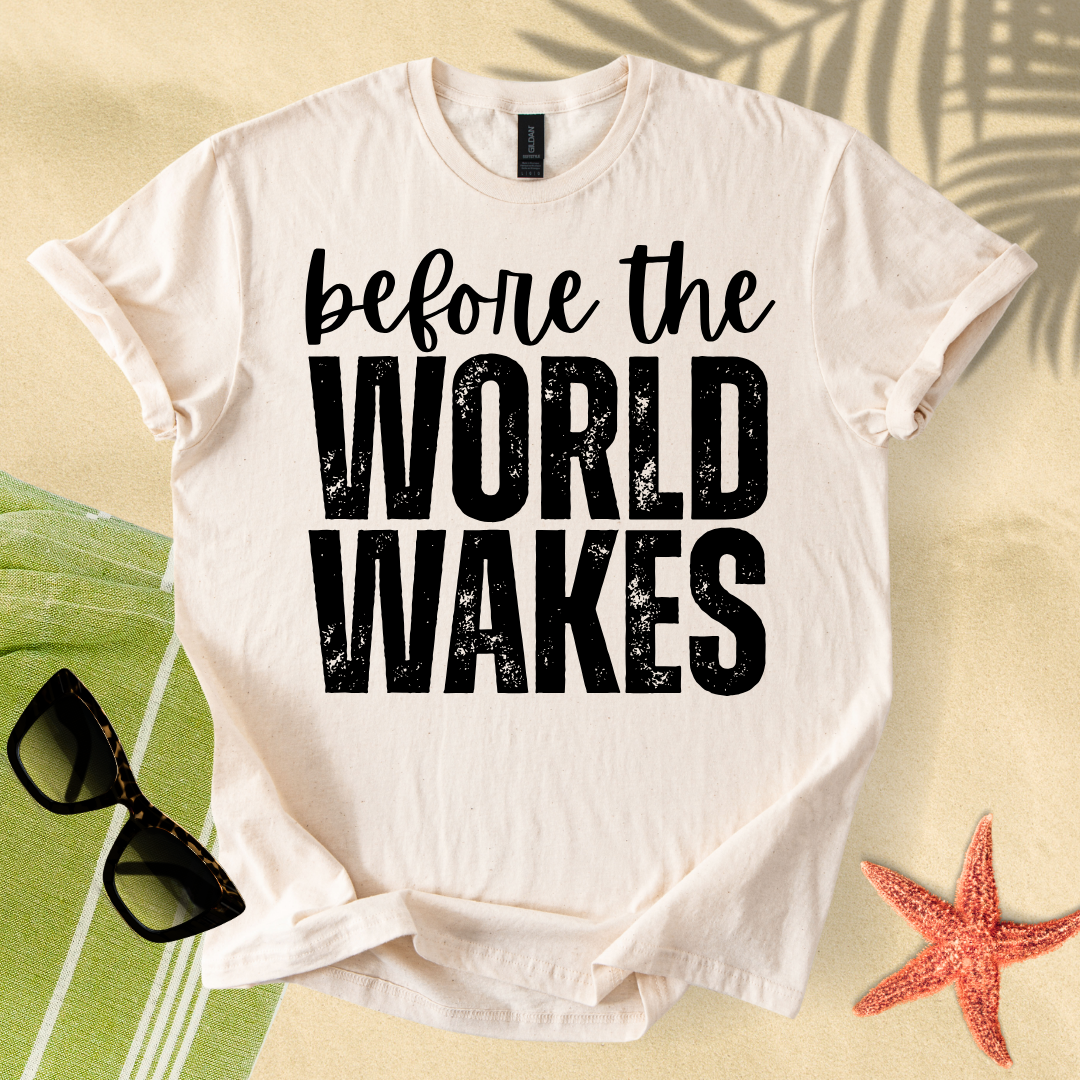 Before the world wakes T-shirt
