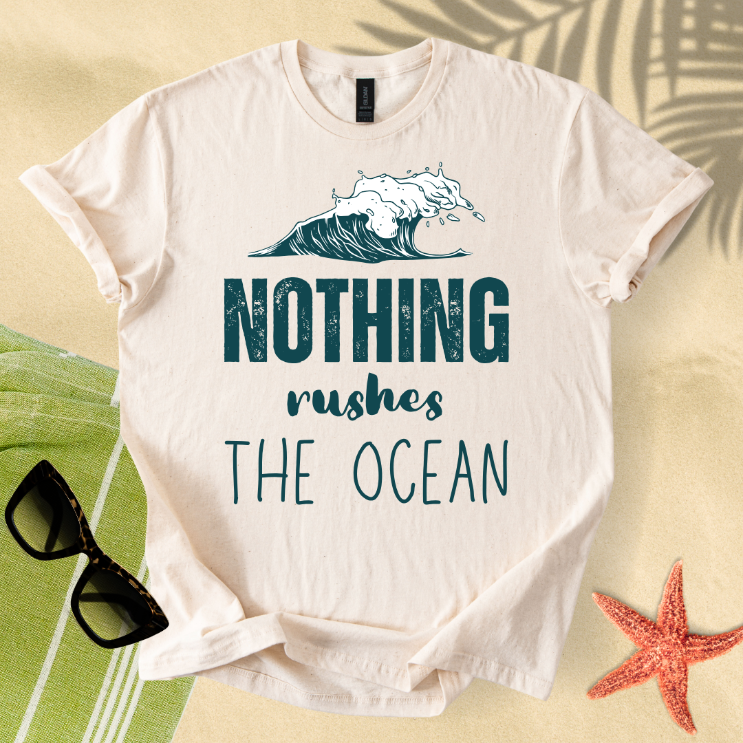 Nothing rushes the ocean T-shirt