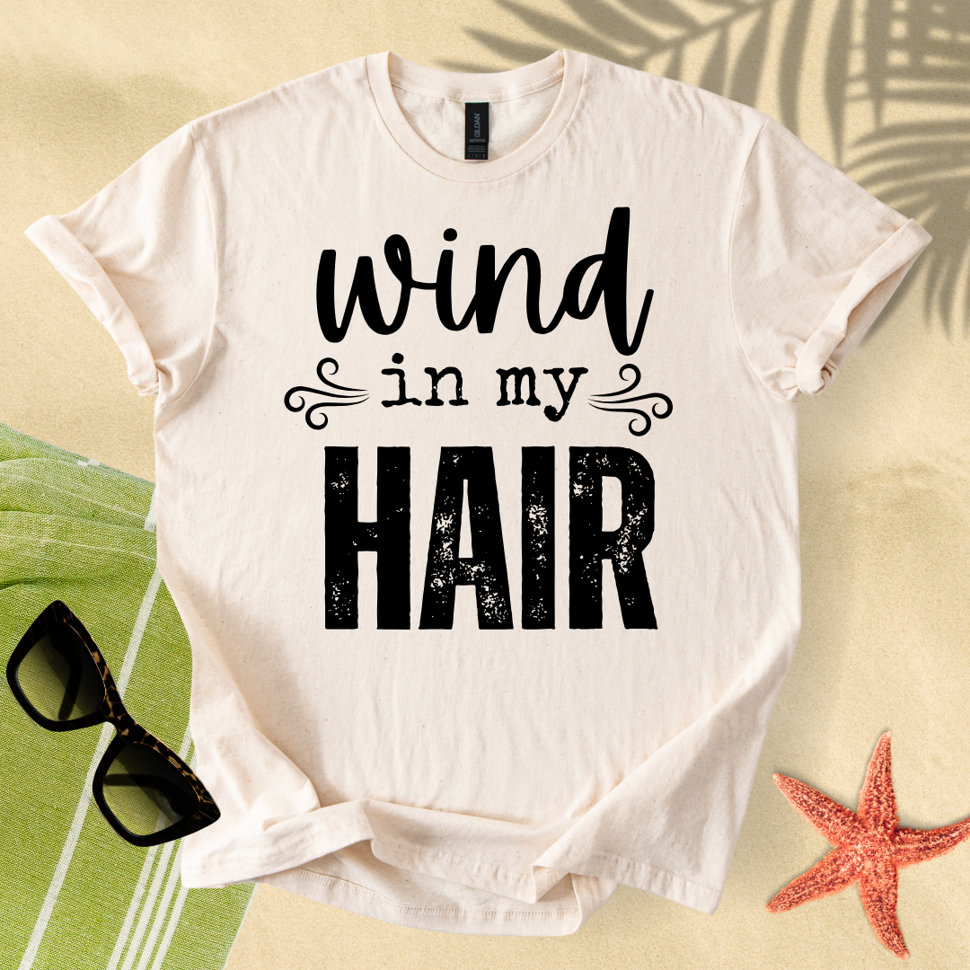 Wind in my hair T-shirt