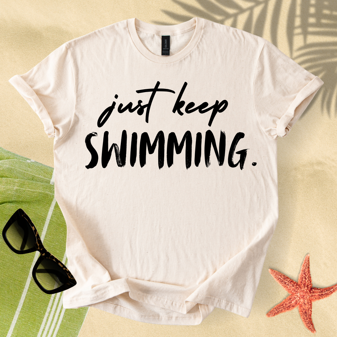 Just keep swimming T-shirt