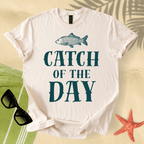 Catch of the day T-shirt