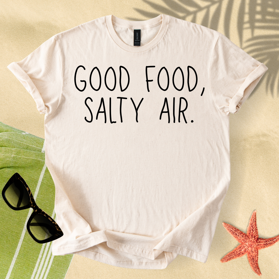 Good food, salty air T-shirt