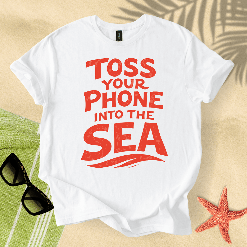 Toss your phone into the sea T-Shirt