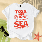 Toss your phone into the sea T-Shirt
