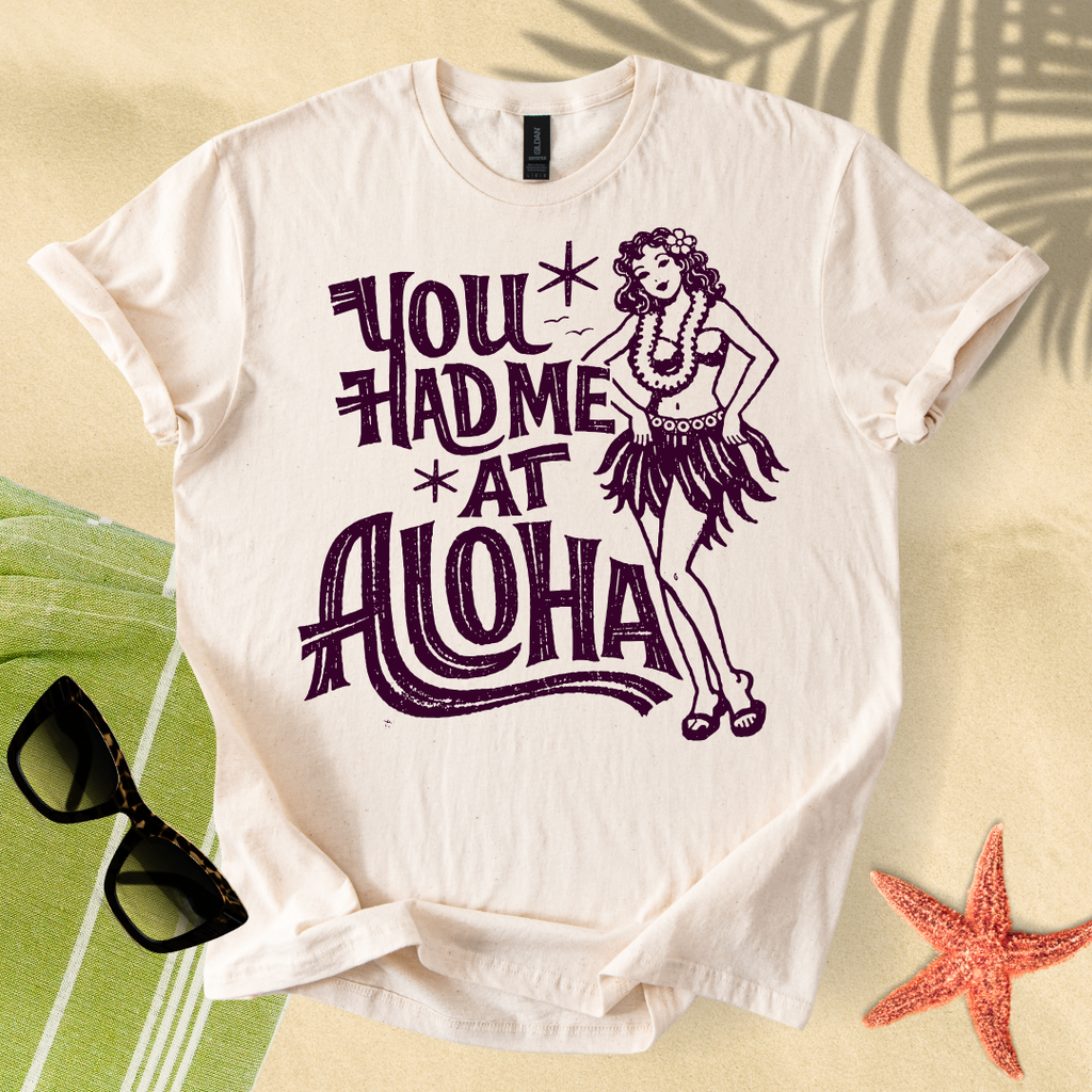 You had me at aloha T-Shirt