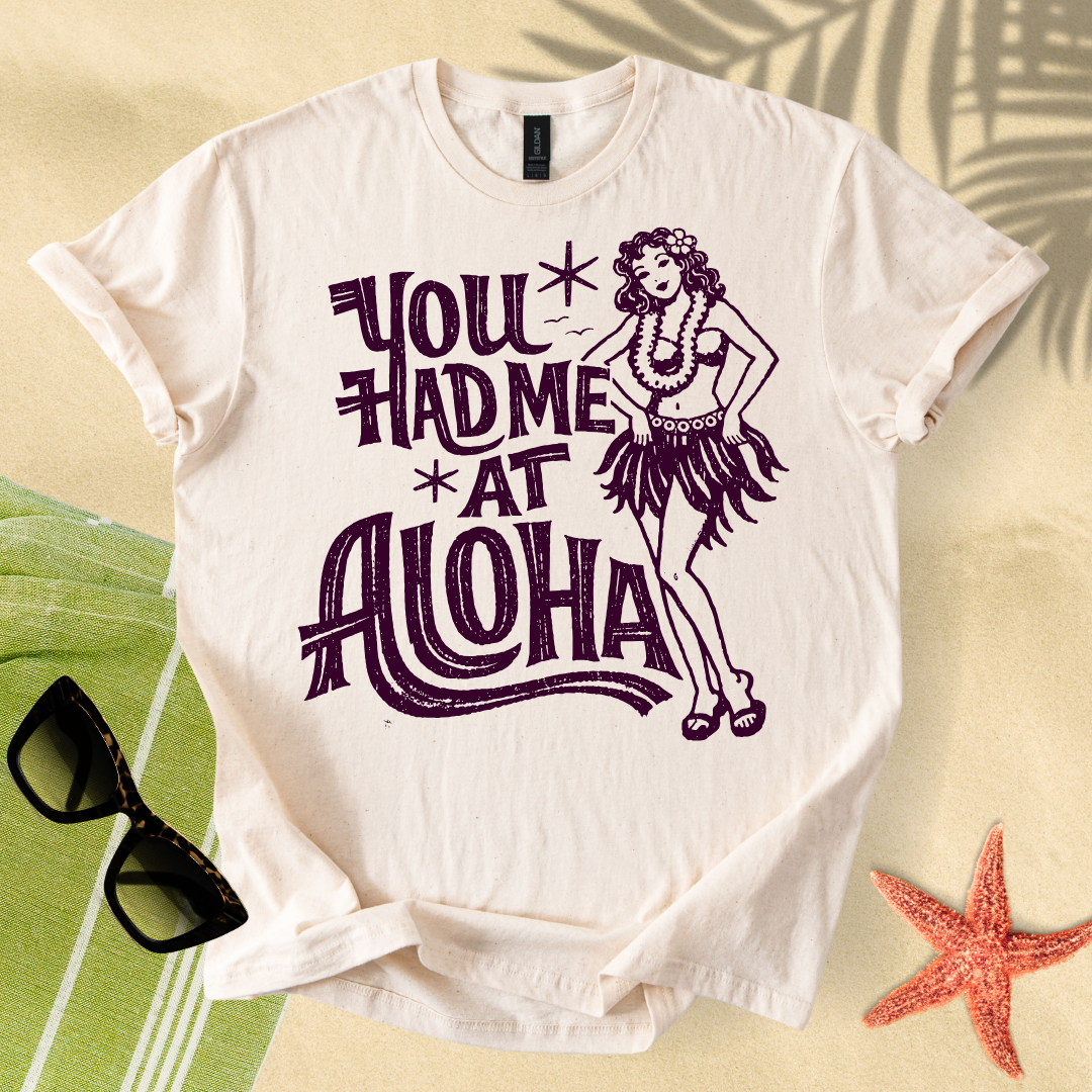 You had me at aloha T-Shirt