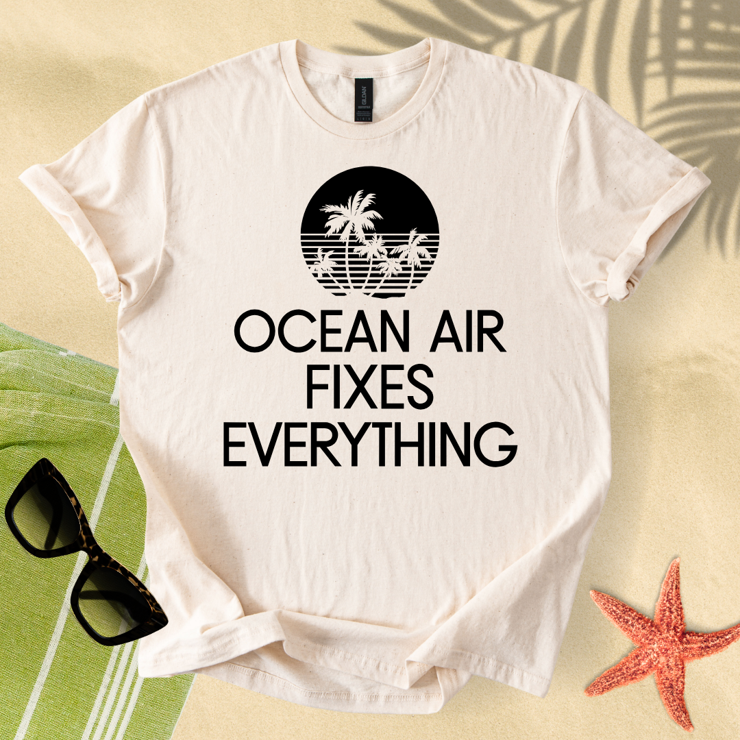 Ocean air fixes everything T-Shirt