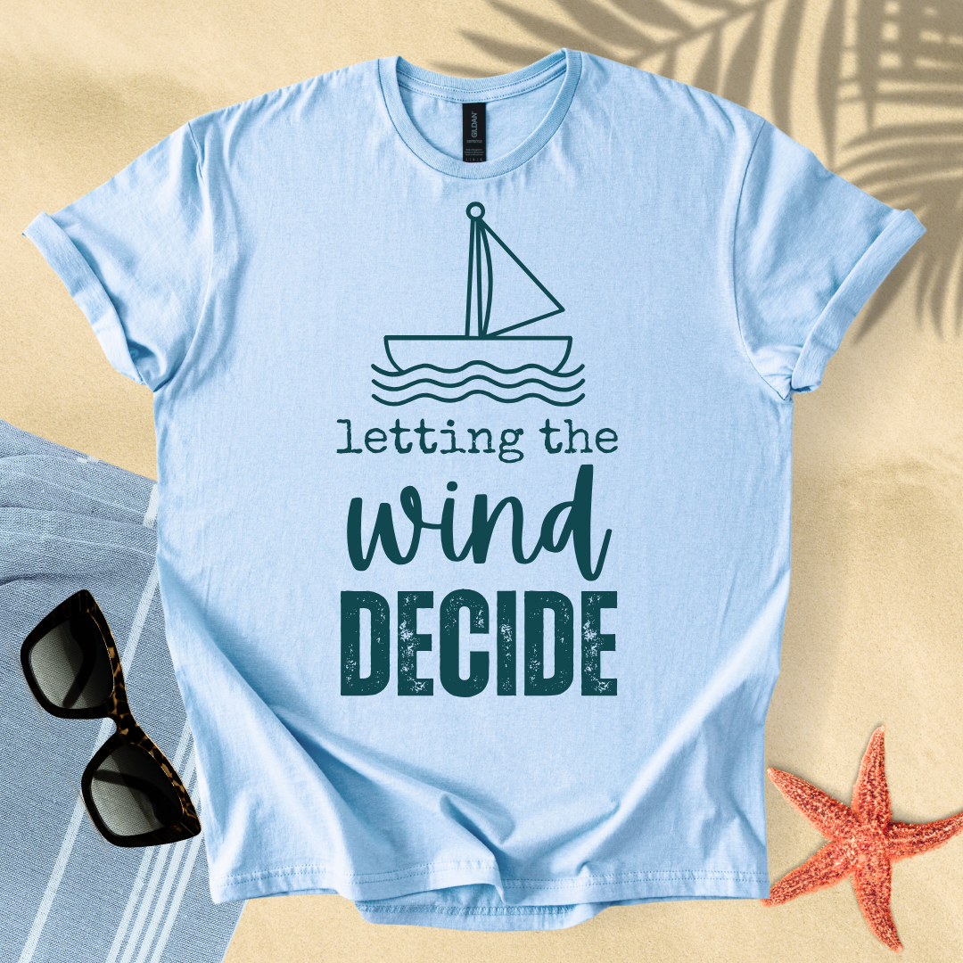 Letting the wind decide T-Shirt