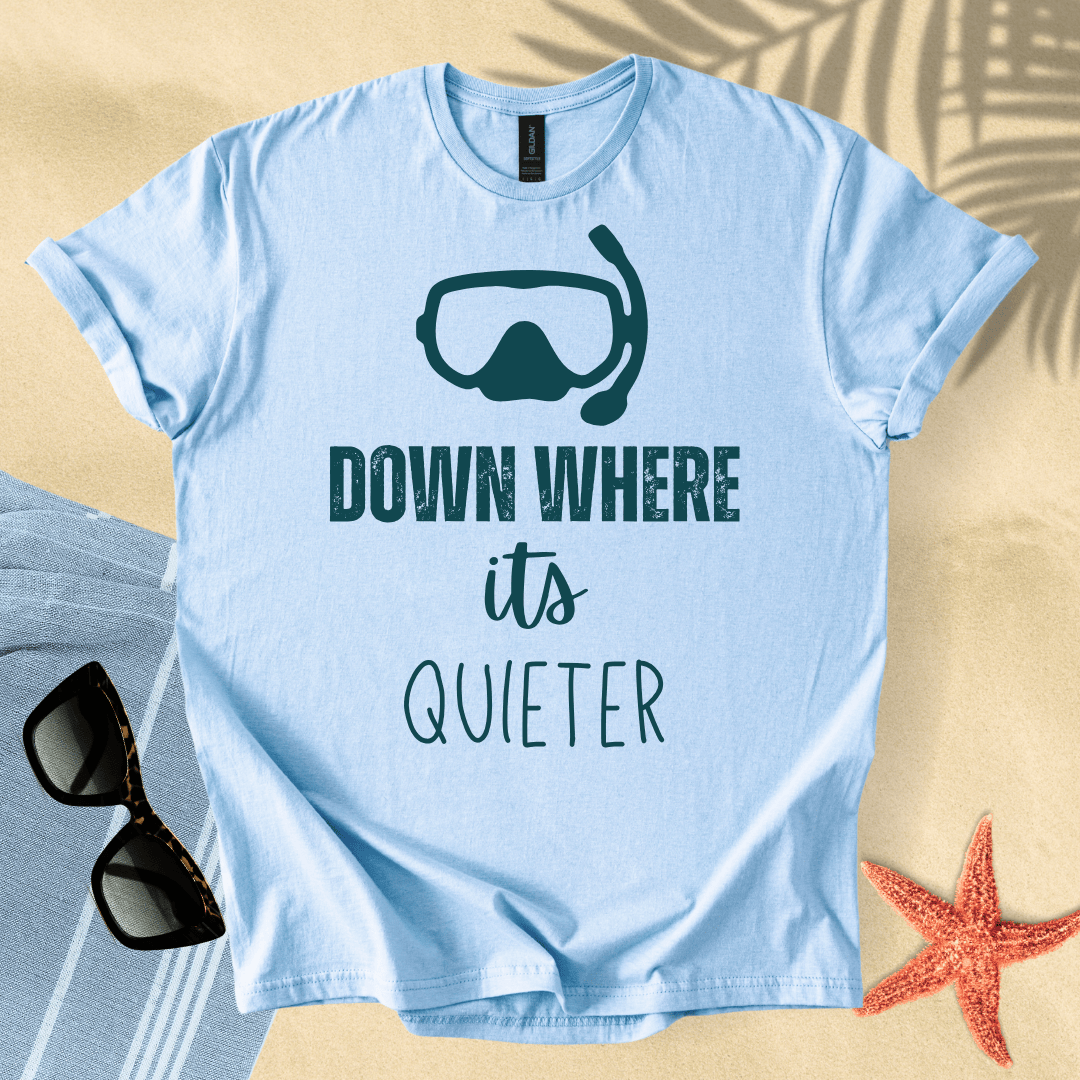 Down where it's quieter T-Shirt