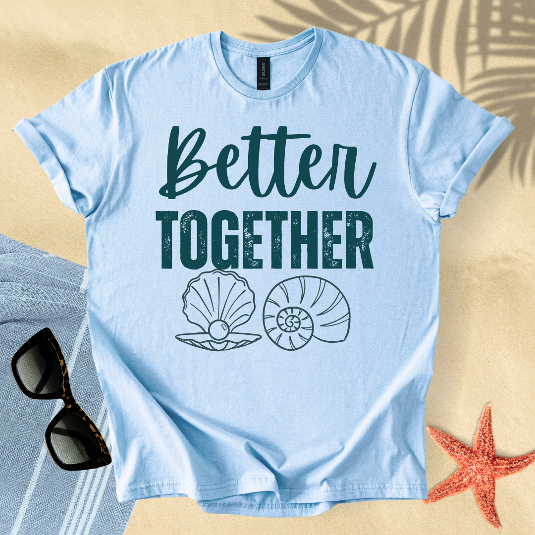 Better Together T-Shirt