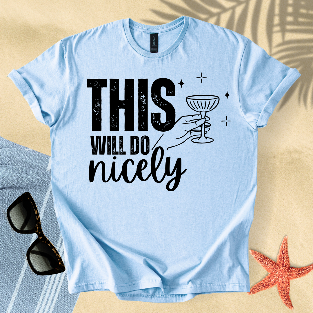 This will do nicely T-Shirt