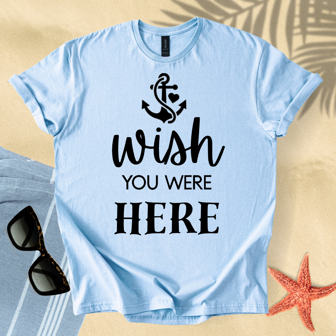 Wish you were here T-Shirt