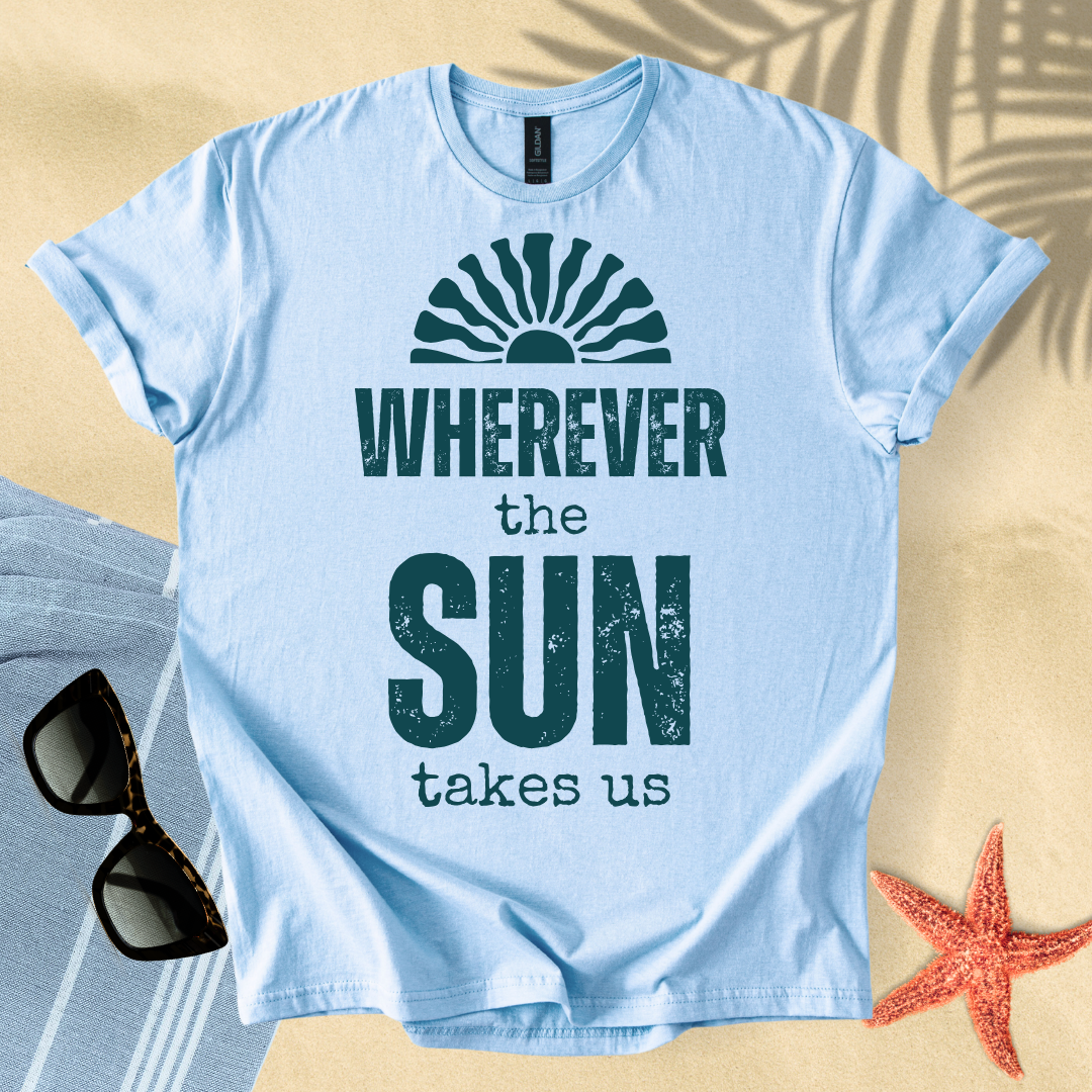 Wherever the sun takes us T-Shirt