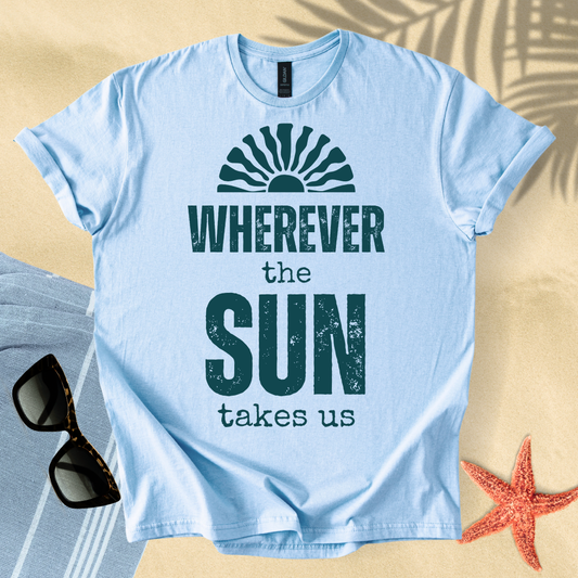 Wherever the sun takes us T-Shirt