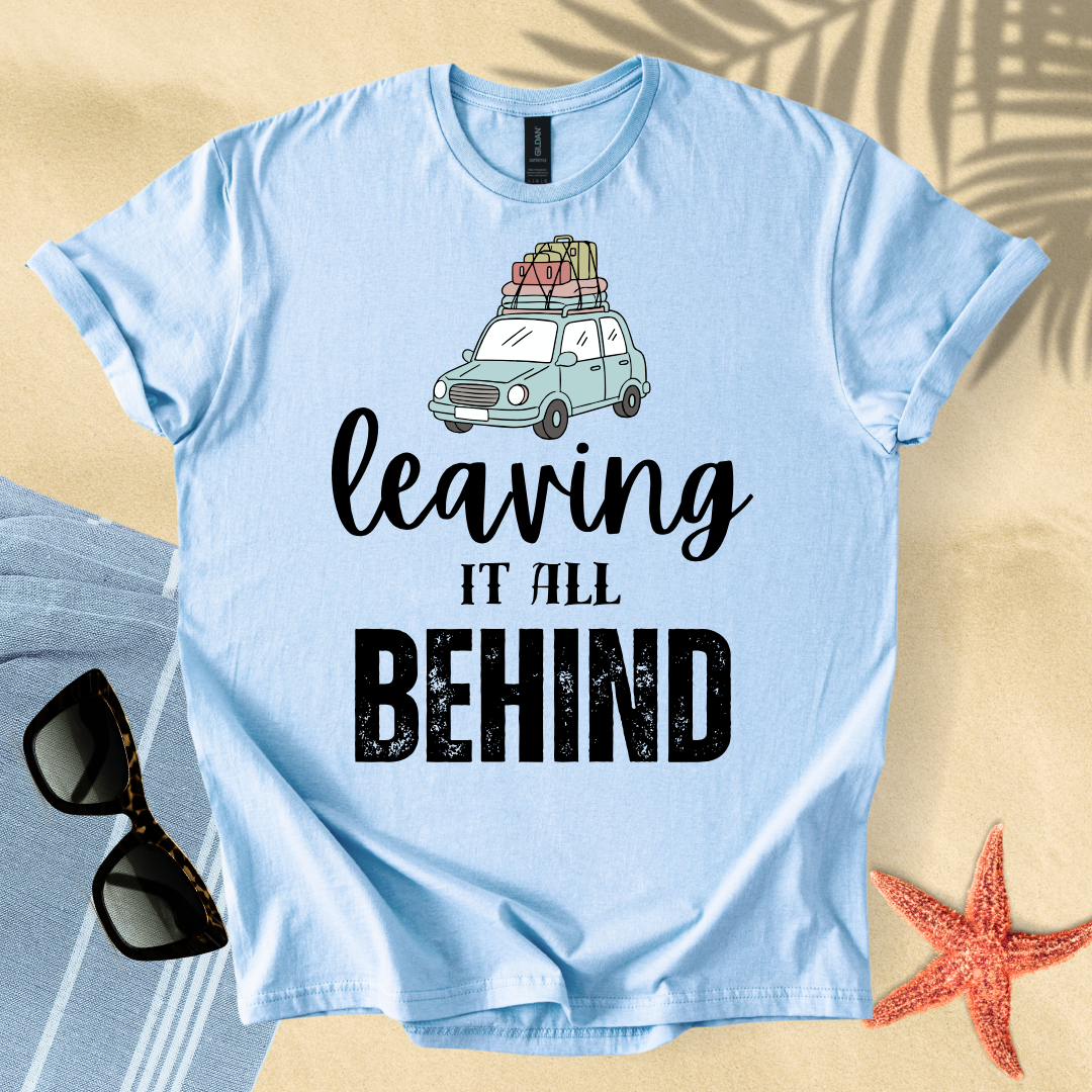 Leaving it all behind T-shirt