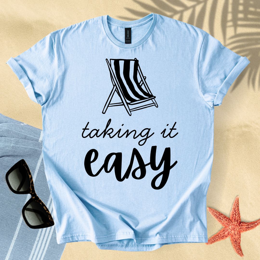 Taking it easy T-shirt