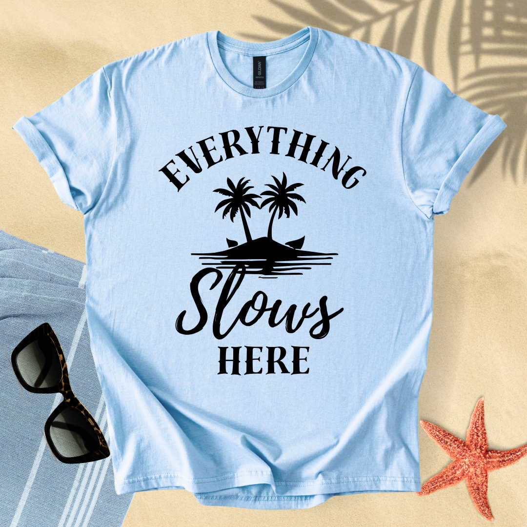 Everything slows here T-shirt