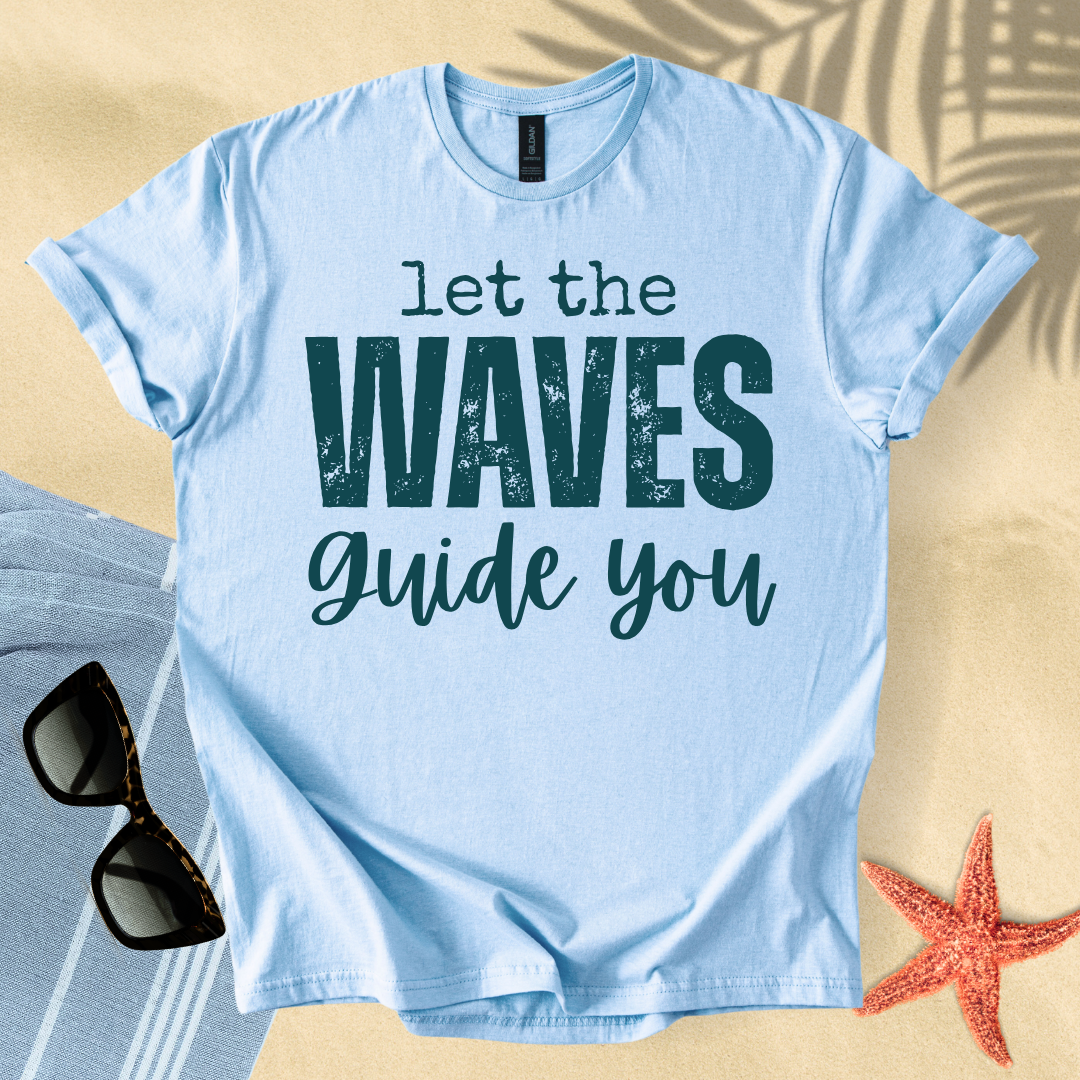 Let the waves guide you T-shirt