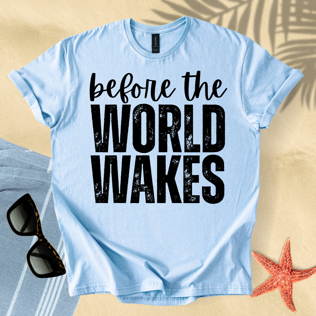 Before the world wakes T-shirt