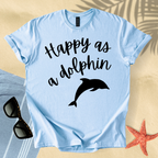 Happy as a dolphin T-shirt