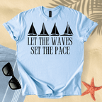 Let the waves set the pace T-shirt