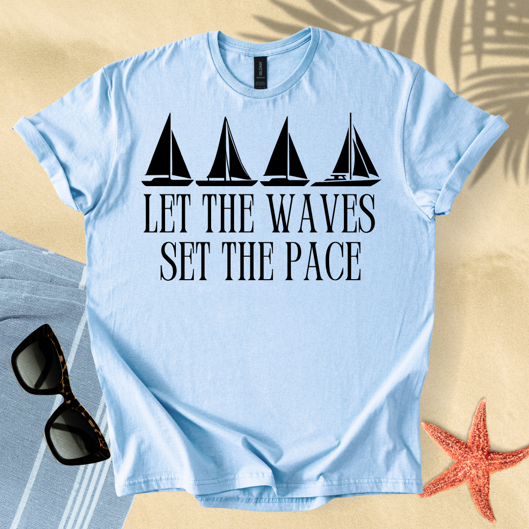 Let the waves set the pace T-shirt