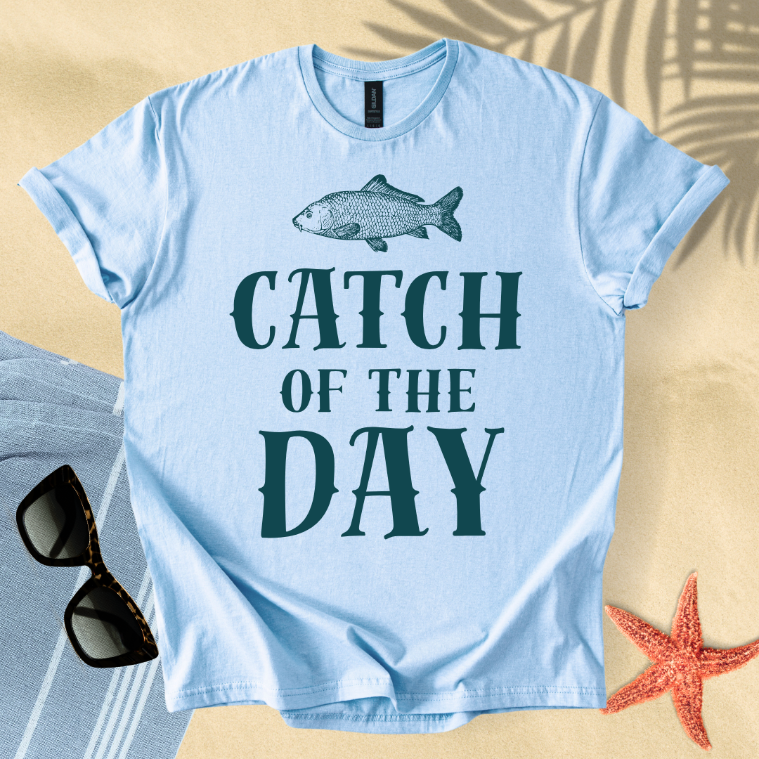 Catch of the day T-shirt