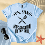 Sun, sand and something on the grill T-Shirt