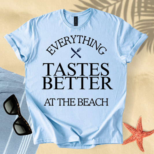 Everything tastes better at the beach T-shirt