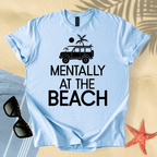 Mentally at the beach T-Shirt