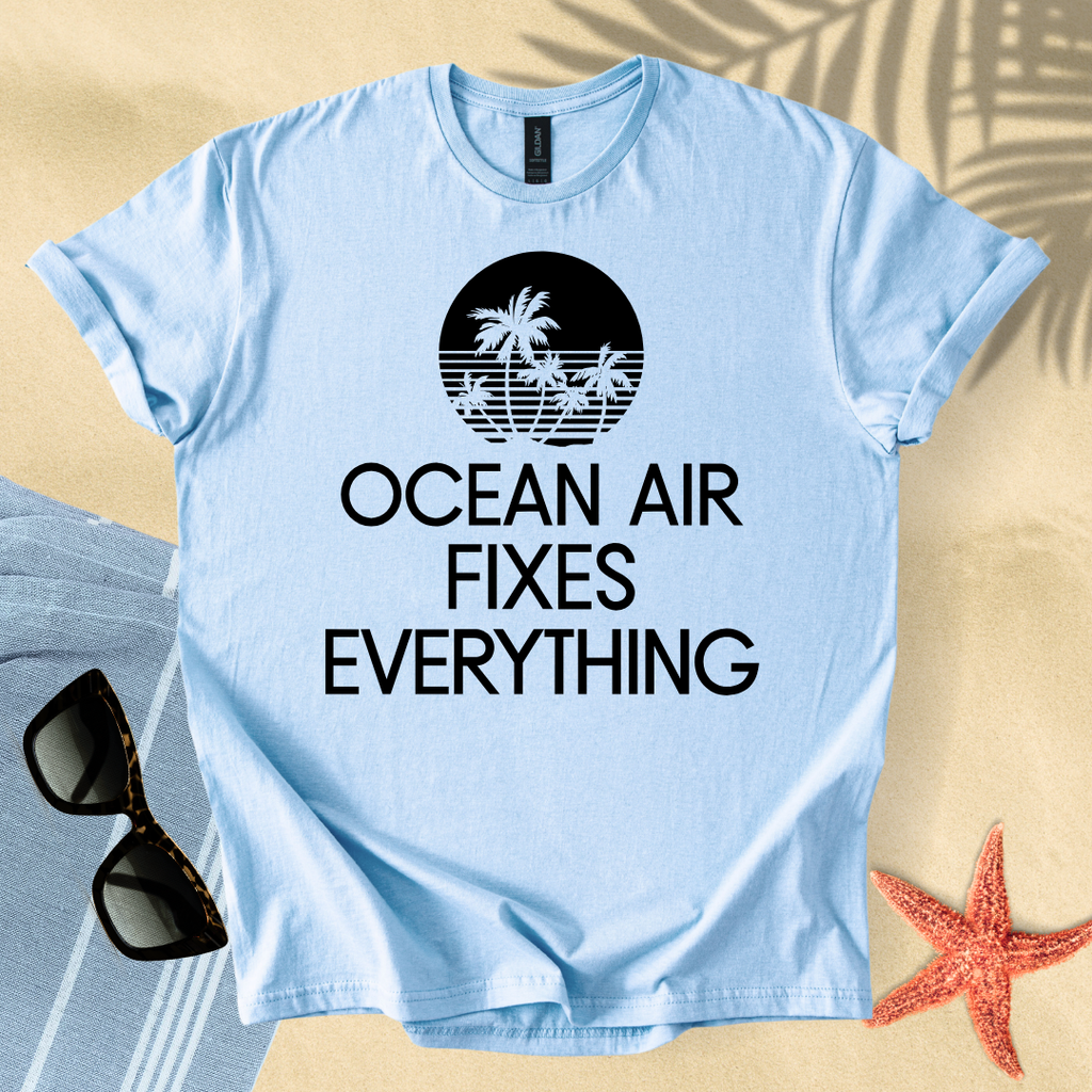 Ocean air fixes everything T-Shirt