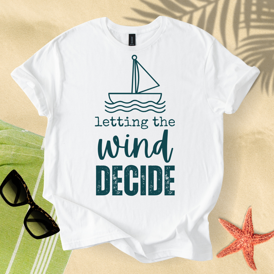 Letting the wind decide T-Shirt