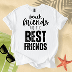 Beach friends are the best friends T-Shirt