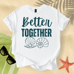 Better Together T-Shirt
