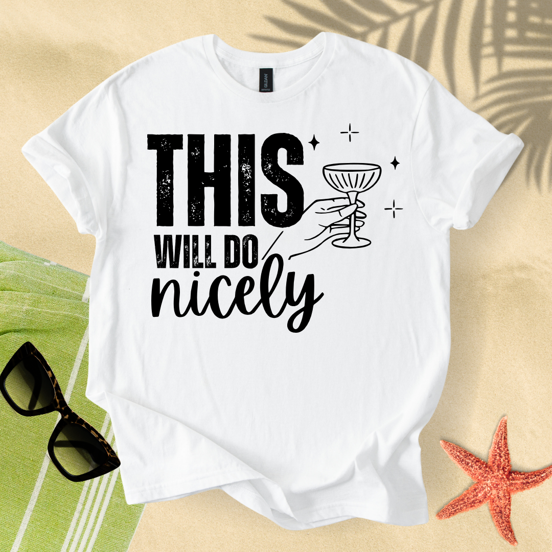 This will do nicely T-Shirt