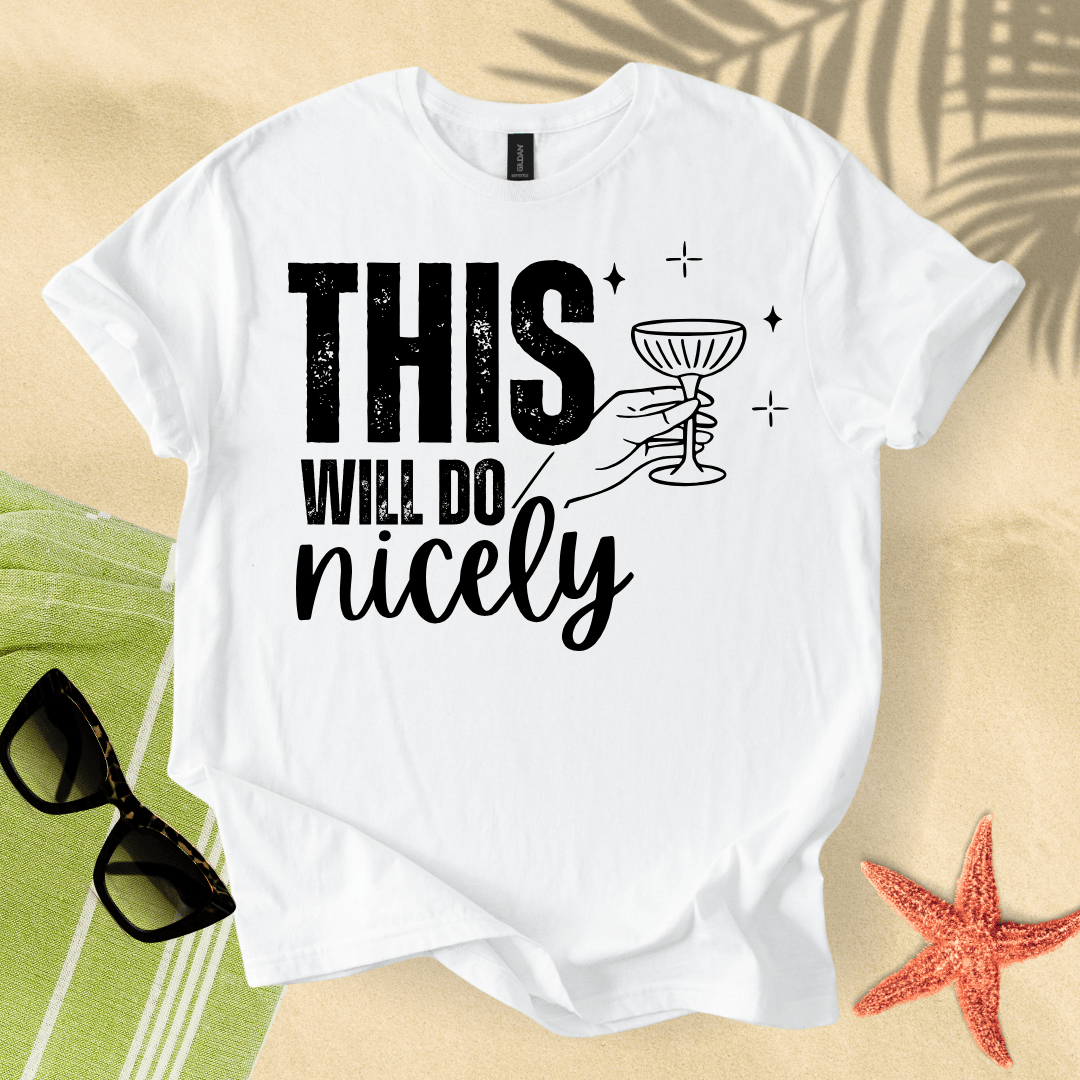 This will do nicely T-Shirt