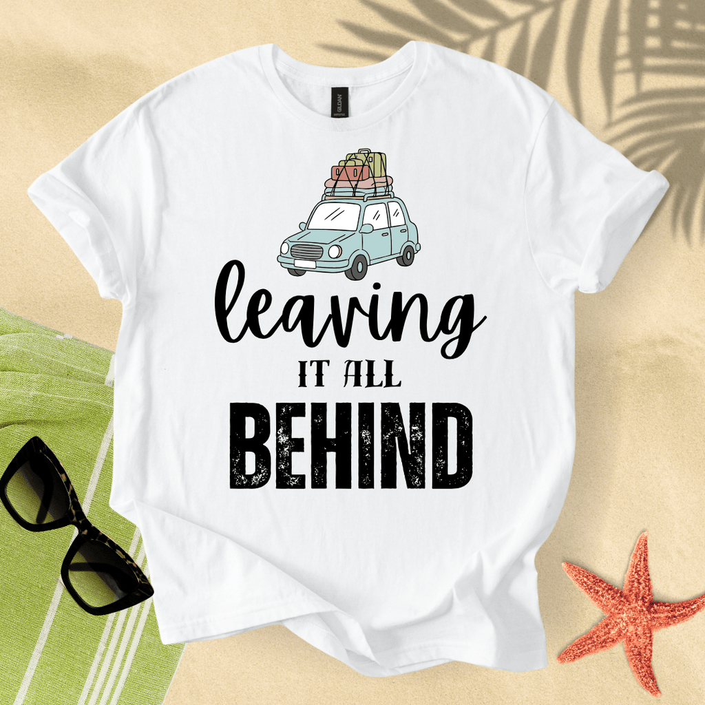 Leaving it all behind T-shirt