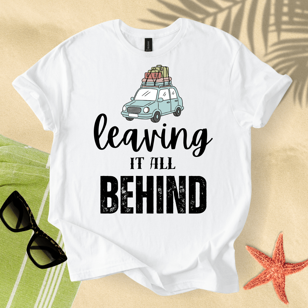 Leaving it all behind T-shirt