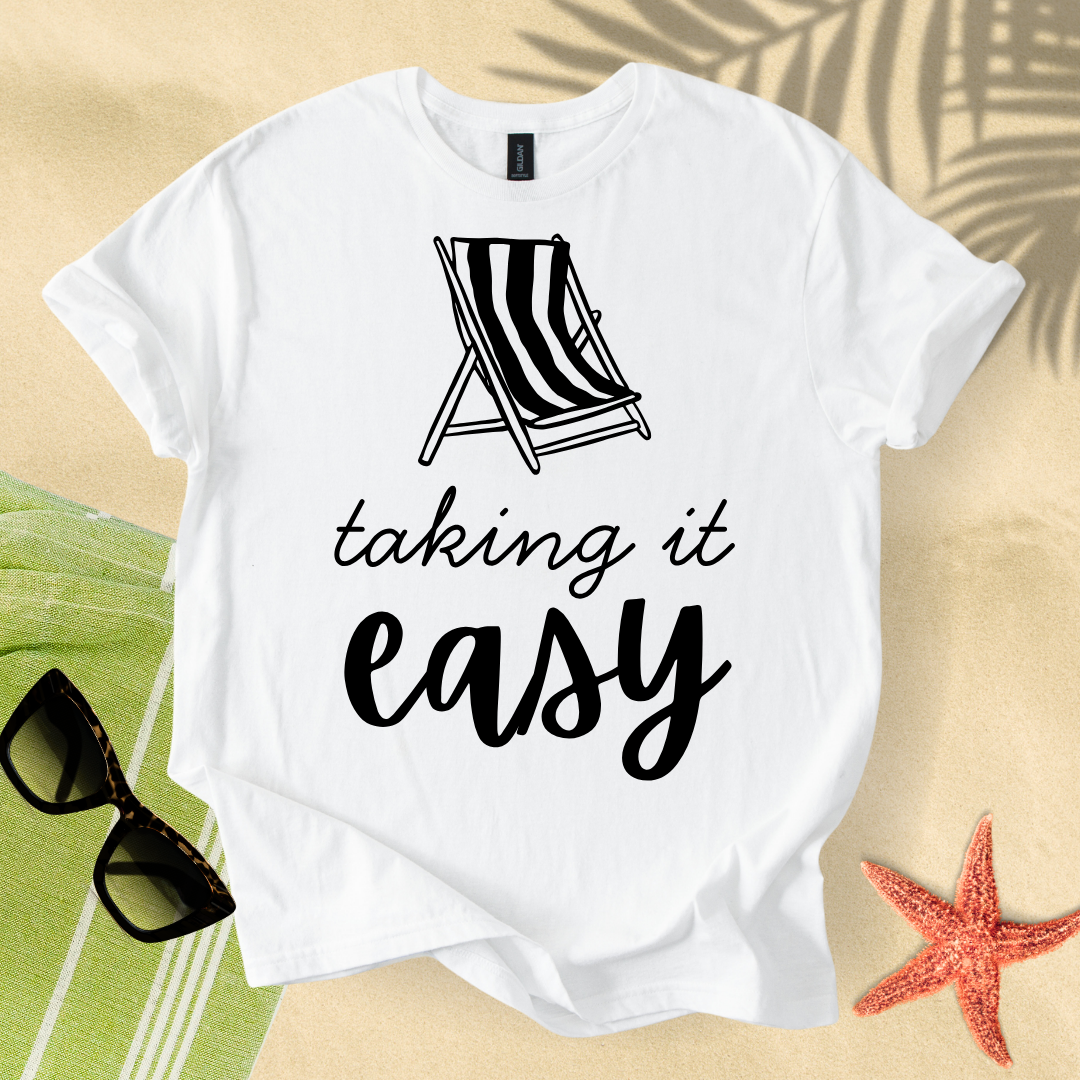 Taking it easy T-shirt